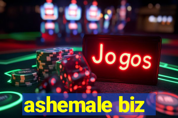ashemale biz